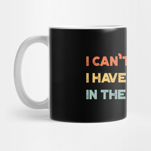 Funny I Can't I Have Plans In The Garage Vintage Retro (Sunset) by truffela